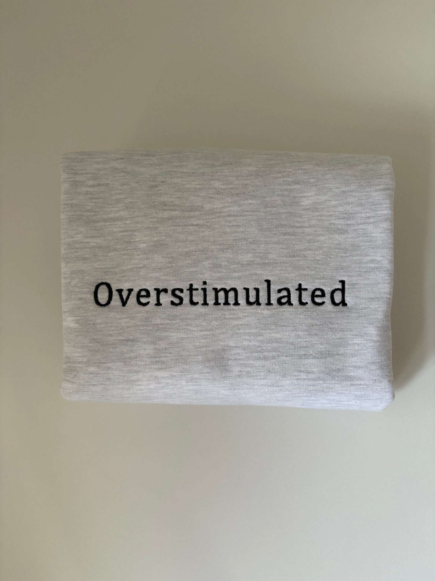 Overstimulated Sweatshirt